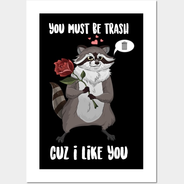 You Must Be trash Cuz I Like You Raccoon Wall Art by Eugenex